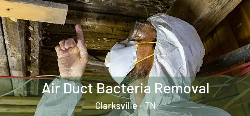  Air Duct Bacteria Removal Clarksville - TN