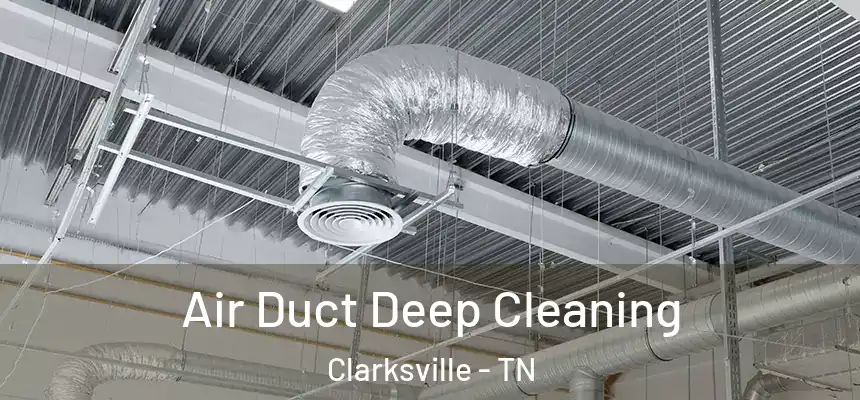 Air Duct Deep Cleaning Clarksville - TN
