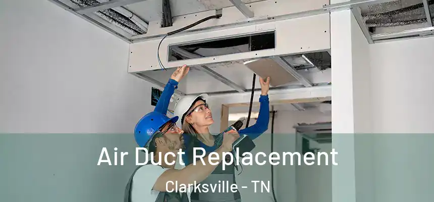  Air Duct Replacement Clarksville - TN
