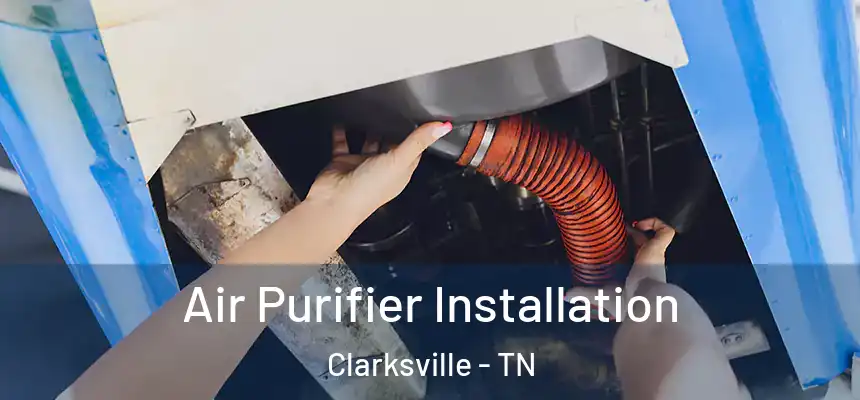 Air Purifier Installation Clarksville - TN