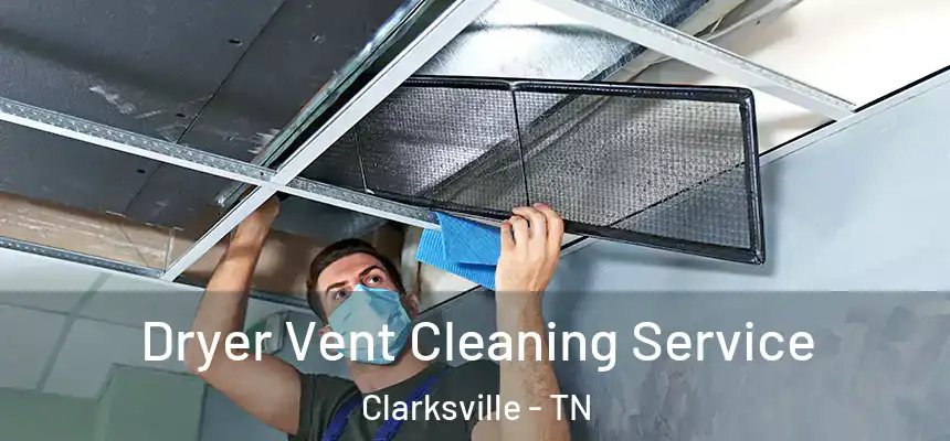  Dryer Vent Cleaning Service Clarksville - TN