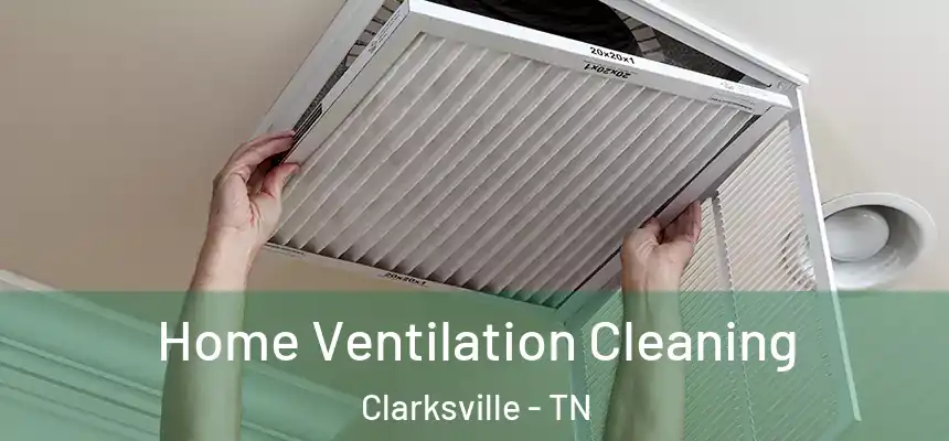 Home Ventilation Cleaning Clarksville - TN