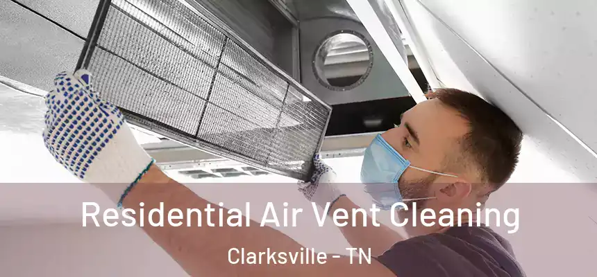 Residential Air Vent Cleaning Clarksville - TN